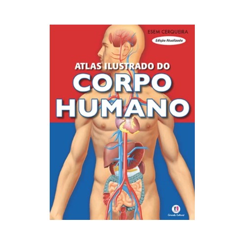 ATLAS ILUSTRADO DO CORPO HUMANO CIRANDA CULTURAL